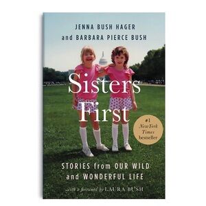 Sisters First: Stories from Our Wild and Wonderful Life